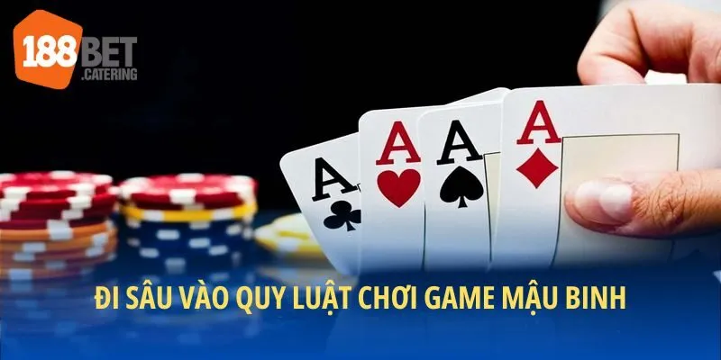 188BET chia sẻ quy luật đánh mậu binh dễ hiểu