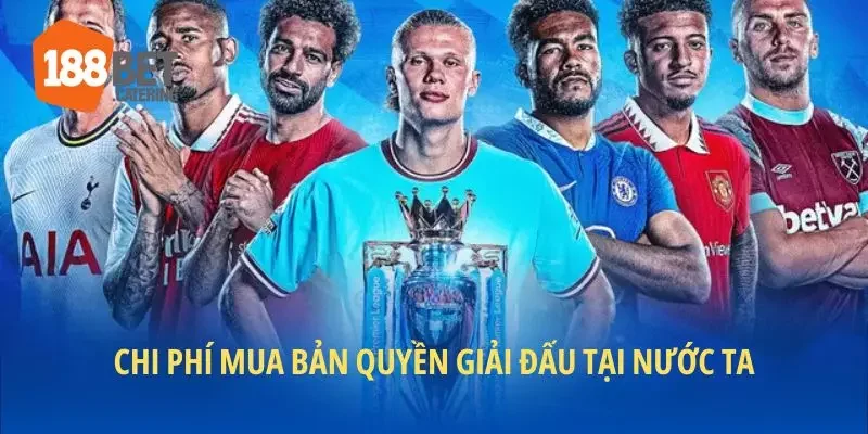 Chi phí mua bản quyền giải đấu tại nước ta