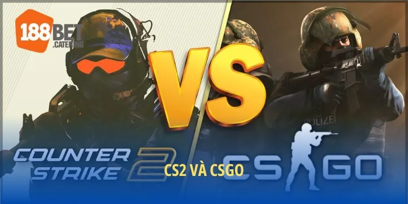Khái lược CS2 và CSGO