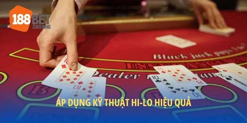 Áp dụng kỹ thuật Hi-Lo hiệu quả
