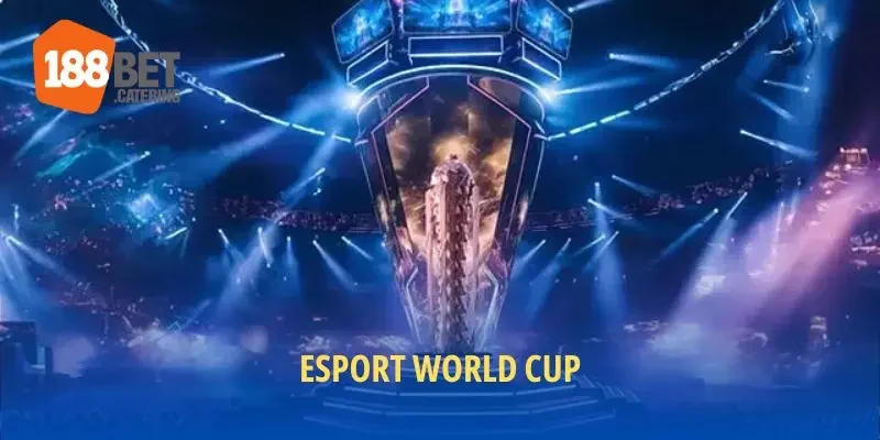 Esport World Cup là gì