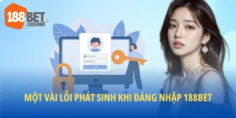 Giải quyết sự cố đăng nhập dễ dàng, không bỏ lỡ cơ hội chiến thắng