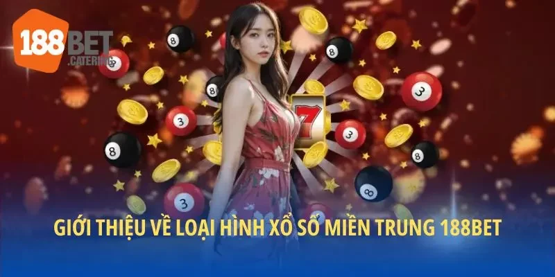 Giới thiệu về loại hình xổ số miền Trung 188BET