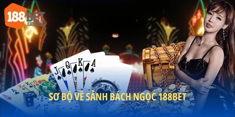 Khái lược về sảnh bách ngọc 188BET