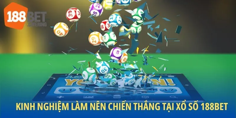 Kinh nghiệm làm nên chiến thắng tại xổ số 188BET