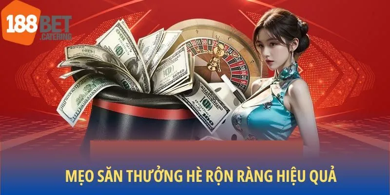 Mẹo săn thưởng Hè Rộn Ràng hiệu quả