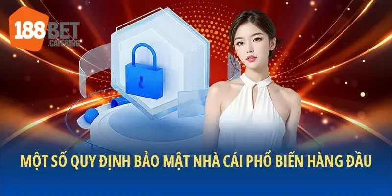 Một số quy định bảo mật nhà cái phổ biến hàng đầu