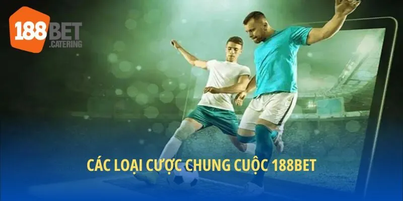 Một vài loại cược chung cuộc tại nền tảng