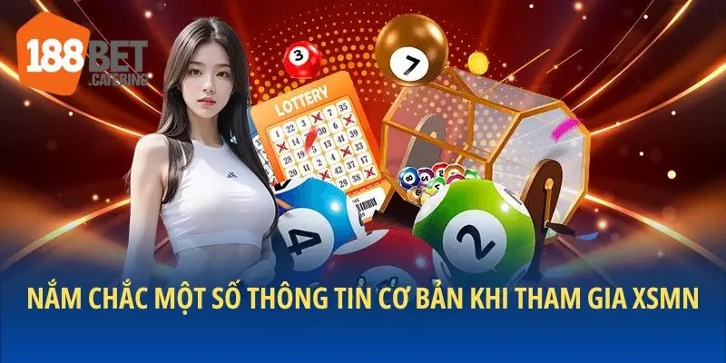 Nắm chắc một số thông tin cơ bản khi tham gia XSMN