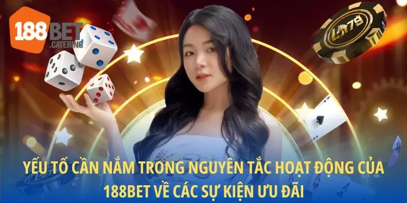 Yếu tố cần nắm trong nguyên tắc hoạt động của 188BET về các sự kiện ưu đãi