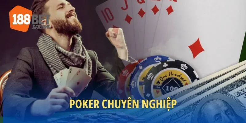 Poker chuyên nghiệp là gì