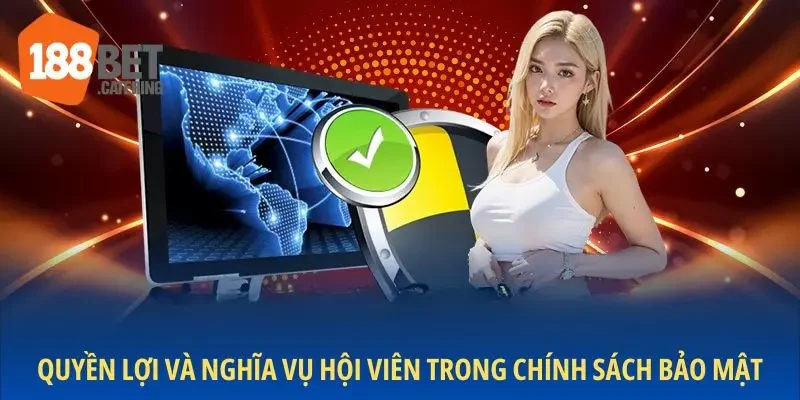 Quyền lợi và nghĩa vụ hội viên trong chính sách bảo mật