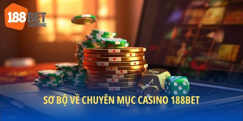 Sơ bộ về chuyên mục casino 188BET