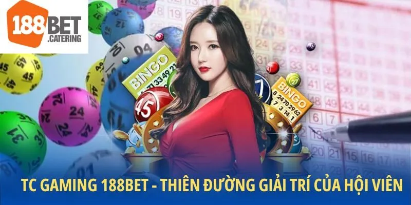 TC Gaming 188BET - Thiên đường giải trí của hội viên