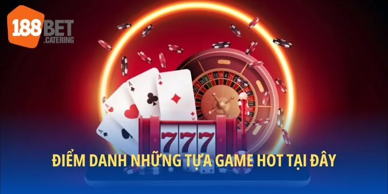 Top những tựa game siêu hot cho bạn