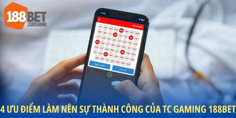 4 ưu điểm làm nên sự thành công của sảnh TC Gaming 188BET
