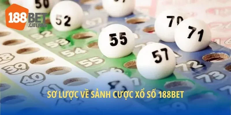 Sơ lược về sảnh cược xổ số 188BET