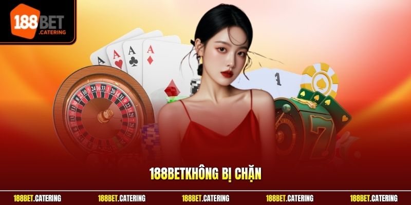 188BET không bị chặn