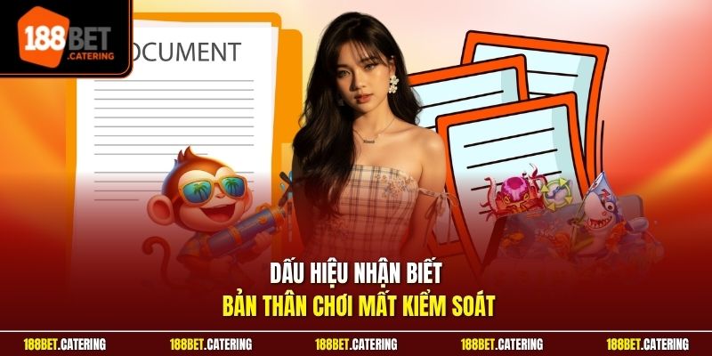 Dấu hiệu nhận biết bản thân chơi mất kiểm soát