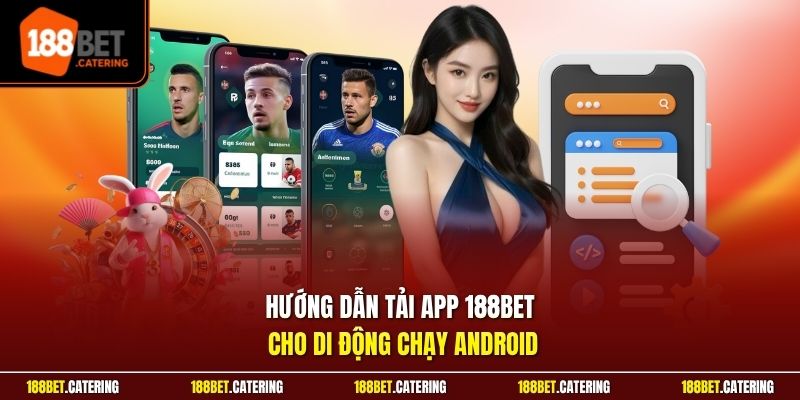 Hướng dẫn tải app 188BET cho di động chạy Android