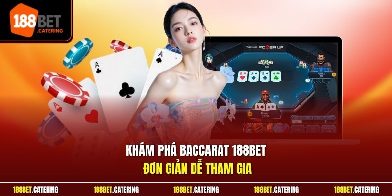 Khám phá Baccarat 188BET đơn giản dễ tham gia