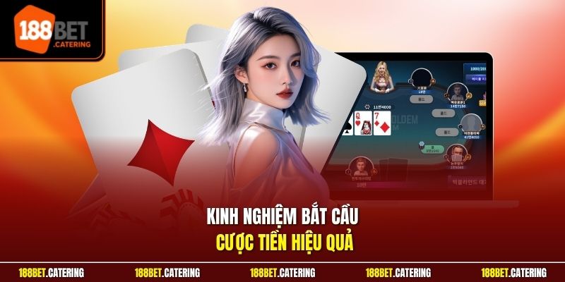 Kinh nghiệm bắt cầu cược tiền hiệu quả