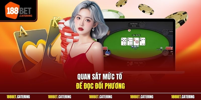 Quan sát mức tố để đọc đối phương