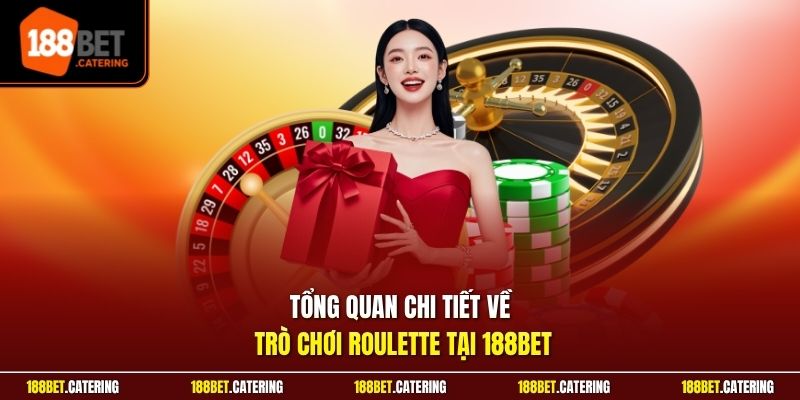 Tổng quan chi tiết về trò chơi Roulette tại 188BET